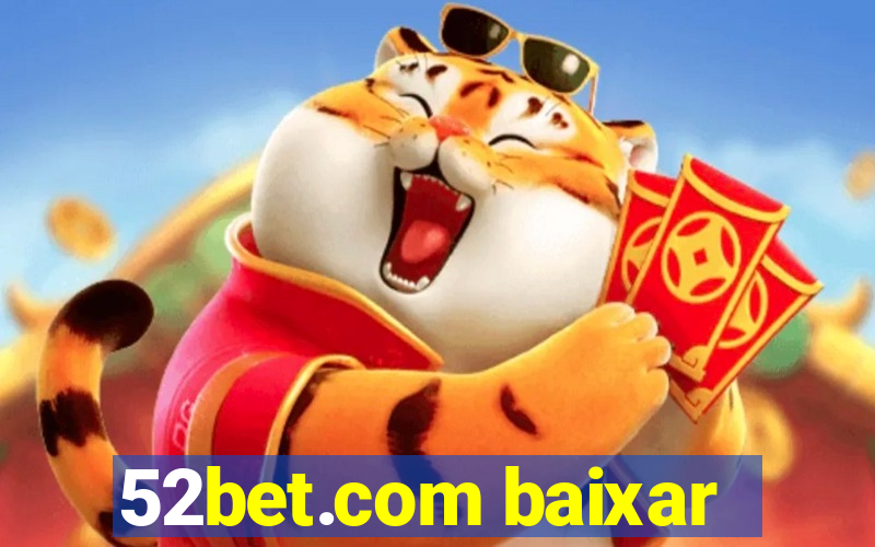 52bet.com baixar